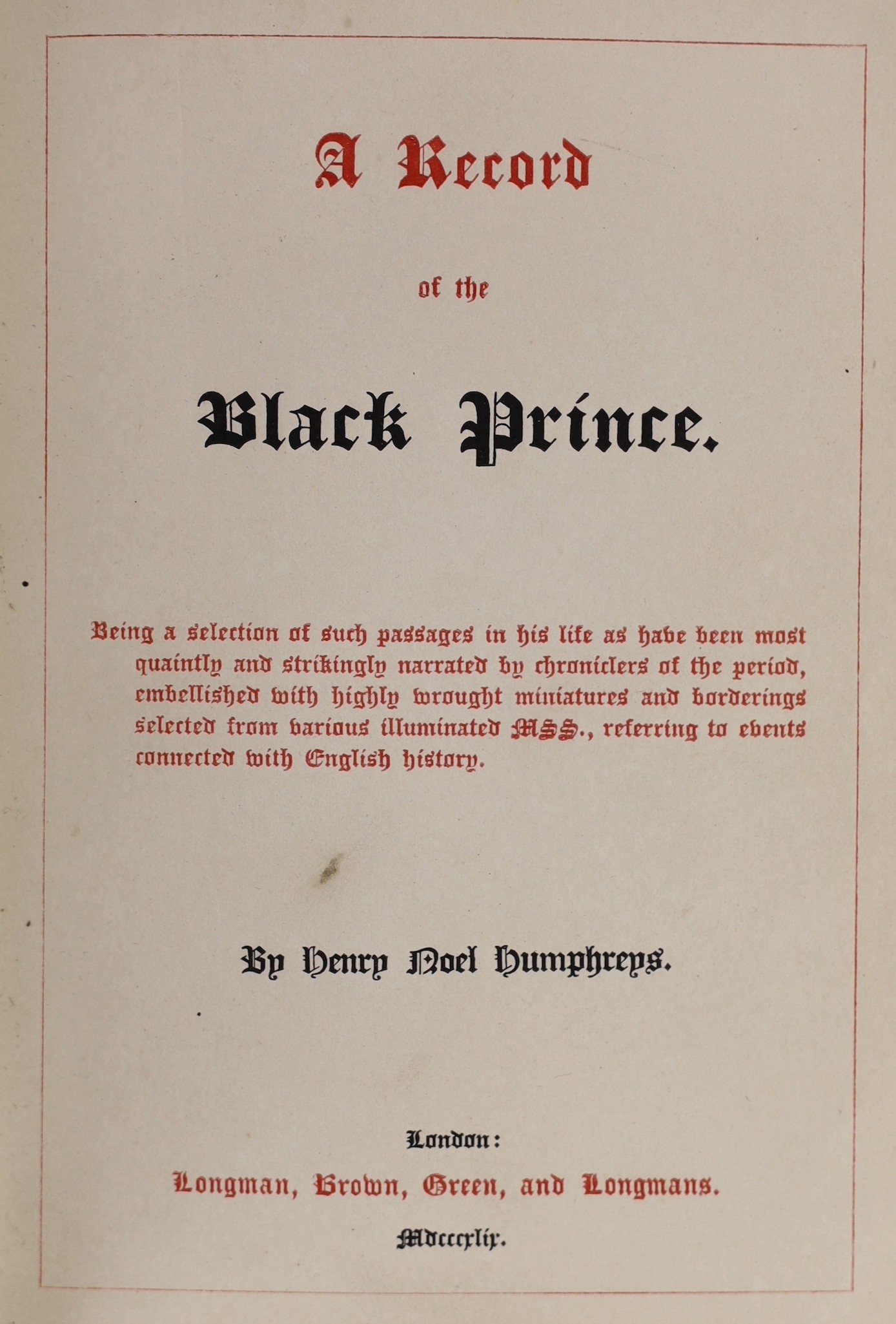 Humphreys, Henry Noel - A Record of the Black Prince, 8vo, original Gothic revival black moulded and pierced boards, in papier-mâché, simulating carved wood, with 6 chromolithograph plates, text in red and black Longman,